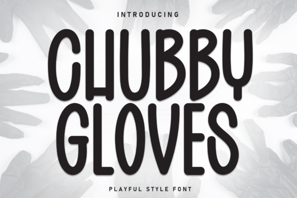 Chubby Gloves Font for Handmade Makers
