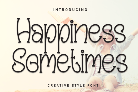 Happiess Sometimes Font Review for Campaigns